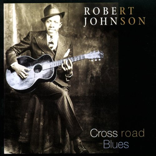 “Cross Roads Blues” (1936) by Robert Johnson